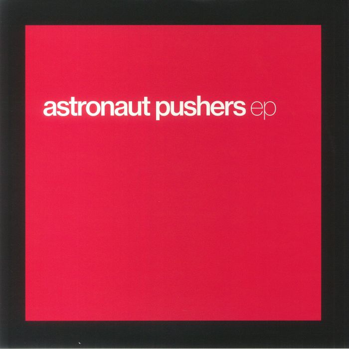 Astronaut Pushers EP