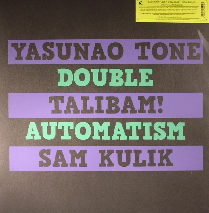 Yasunao Tone | Talibam! | Sam Kulik Double Automatism