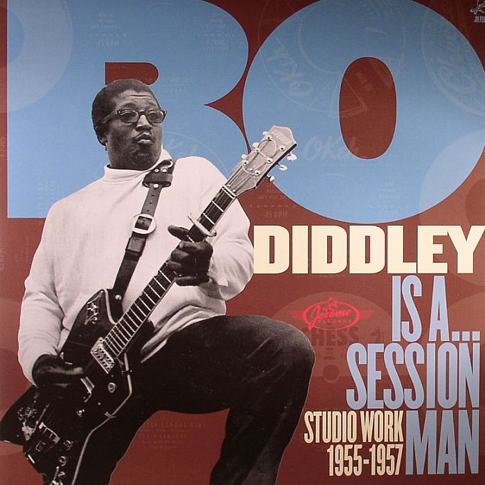 Bo Diddley Is A Session Man: Studio Work 1955 1957