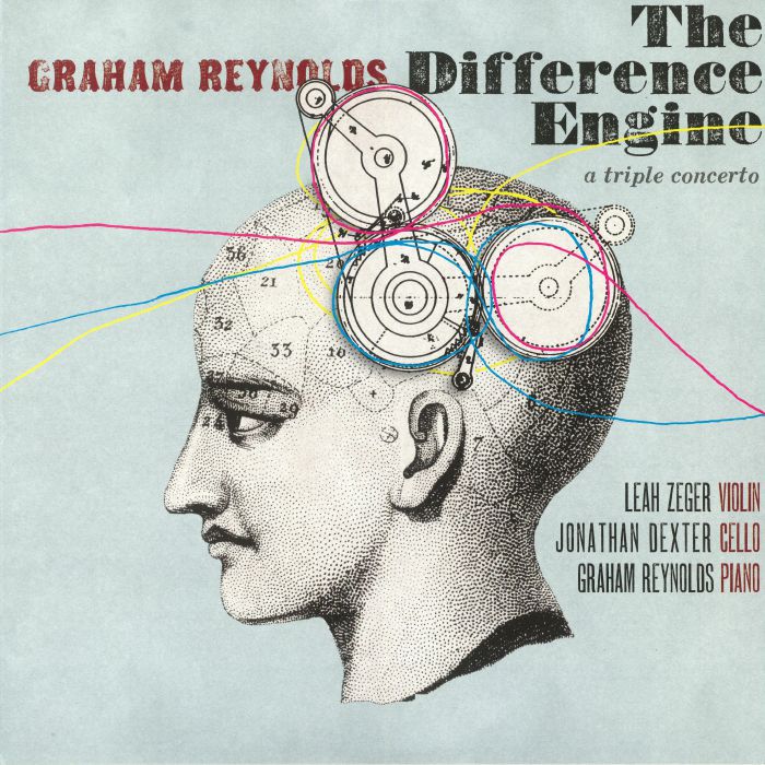 Graham Reynolds The Difference Engine: A Triple Concerto
