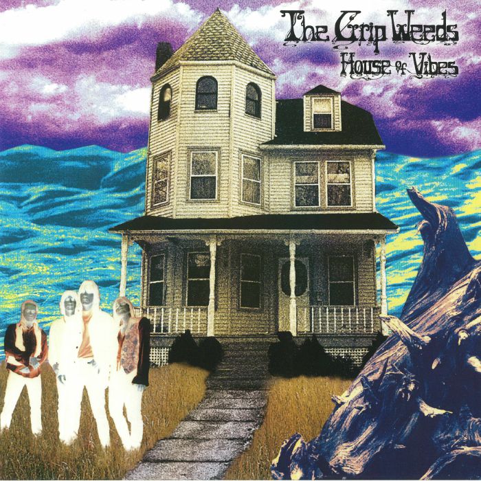 The Grip Weeds House Of Vibes