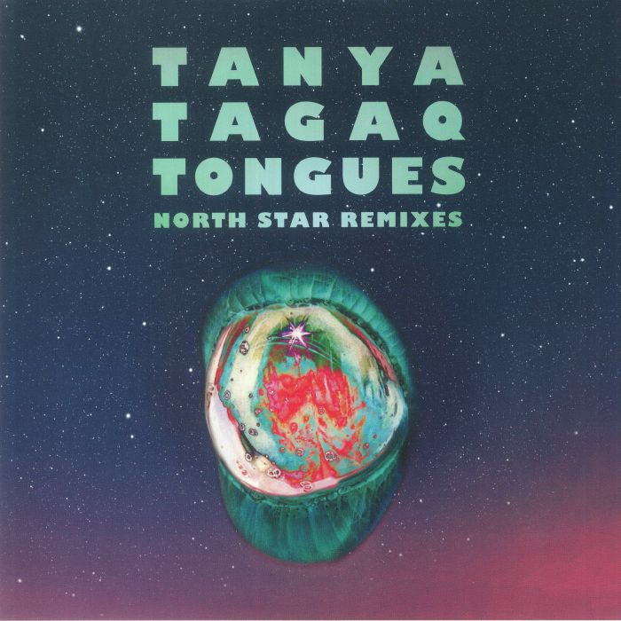 Tanya Tagaq Tongues North Star Remixes