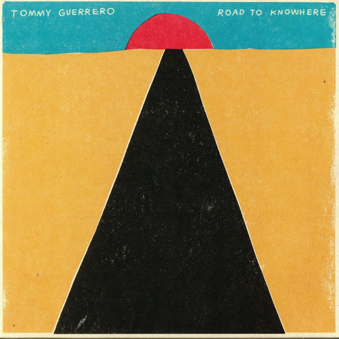 Tommy Guerrero Road To Knowhere