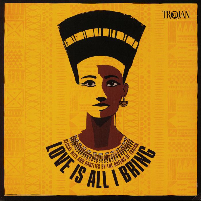 Various Artists Love Is All I Bring: Reggae Hits and Rarities By The Queens Of Trojan