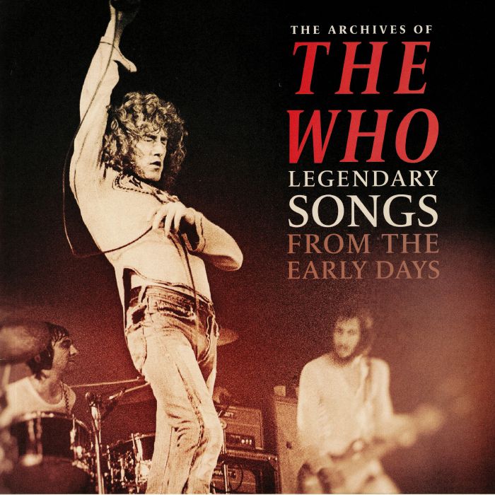 The Who The Archives Of The Who: Legendary Songs From The Early Days
