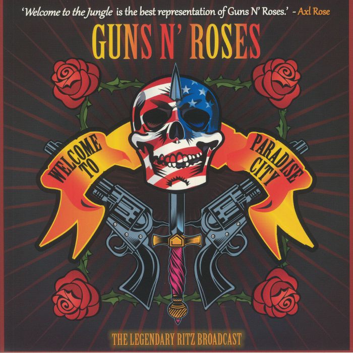 Guns N Roses Welcome To Paradise City: The Legendary Ritz Broadcast