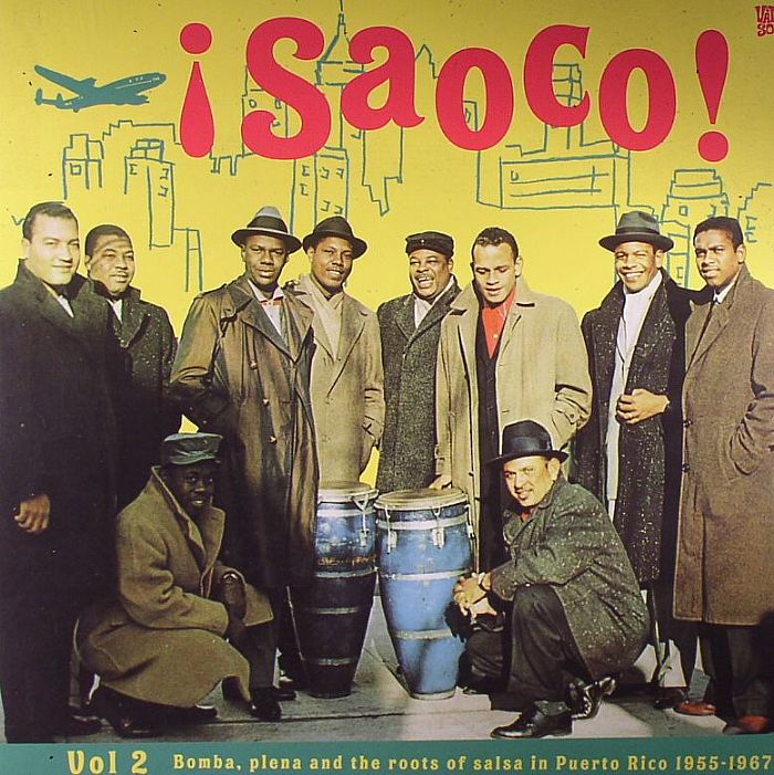 Various Artists Saoco! Vol 2 Bomba Plena and The Roots Of Salsa In Puerto Rico 1955 1967