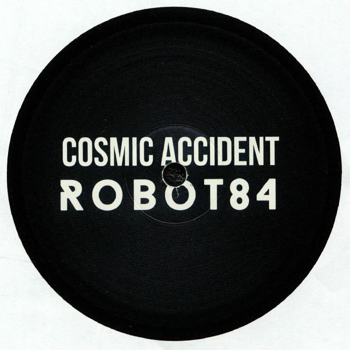 Robot84 Cosmic Accident