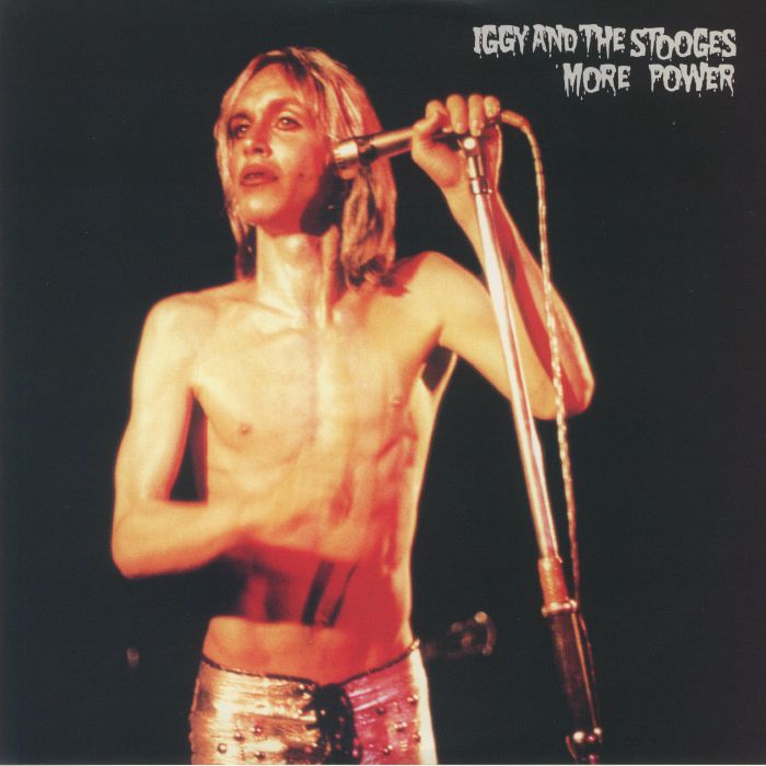 Iggy and The Stooges – More Power vinyl cover