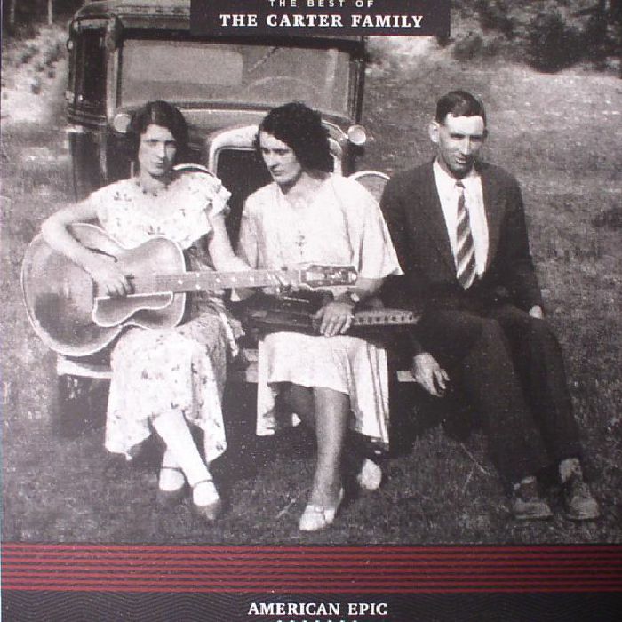 The Carter Family American Epic: The Best Of The Carter Family