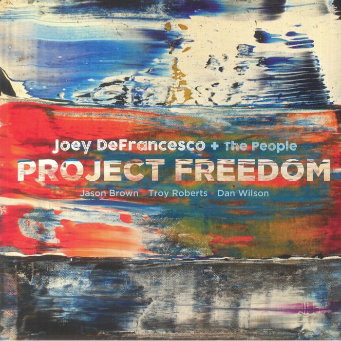 Joey Defrancesco | The People Project Freedom