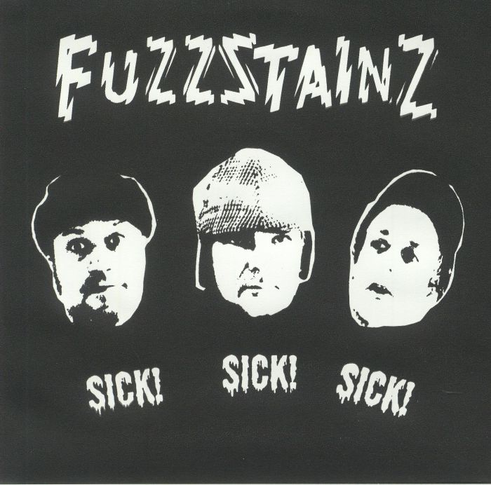 Fuzzstainz Sick! Sick! Sick!