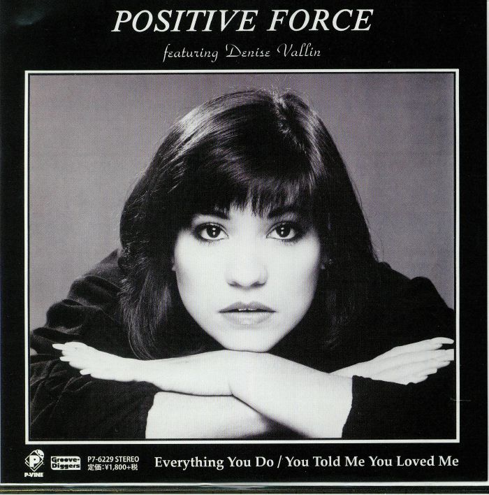 Positive Force | Denise Vallin Everything You Do/You Told Me You Loved Me
