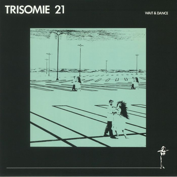 Trisomie 21 Wait and Dance (reissue)