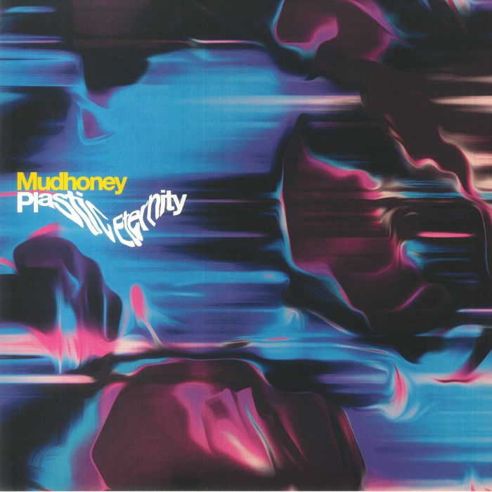 Mudhoney Plastic Eternity (Loser Edition)