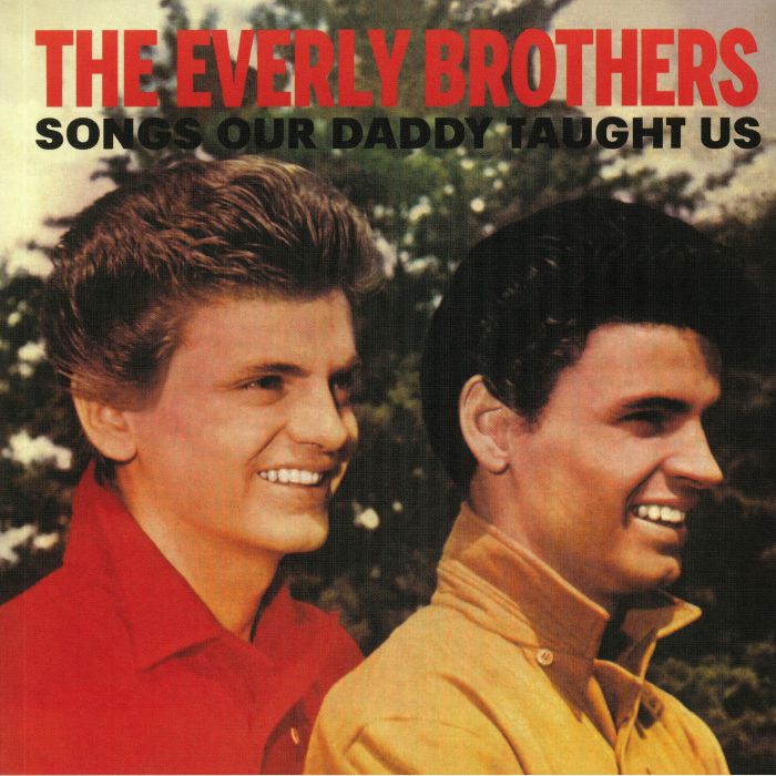 The Everly Brothers Songs Our Daddy Taught Us