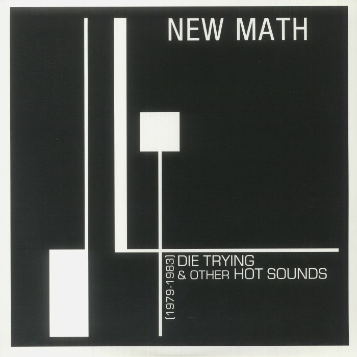 New Math – Die Trying and Other Hot Sounds (1979 1983) vinyl cover