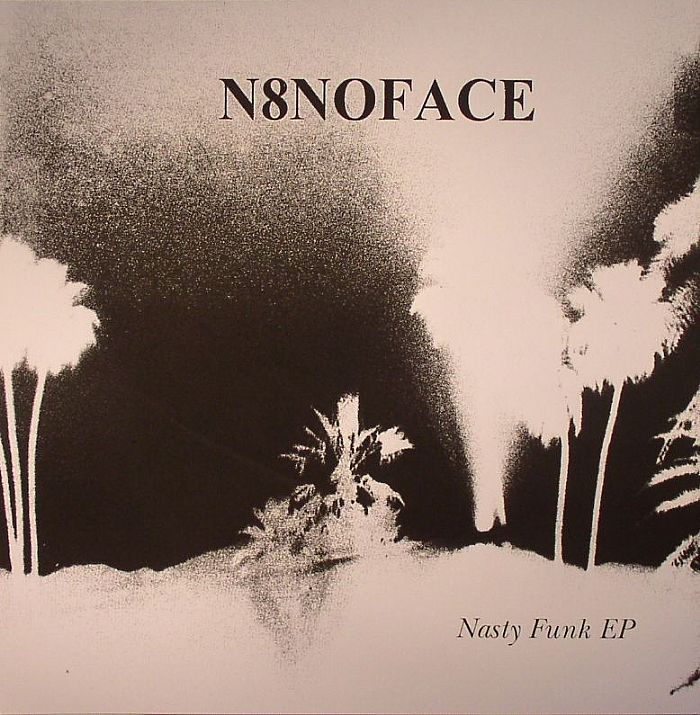 N8noface Nasty Funk EP