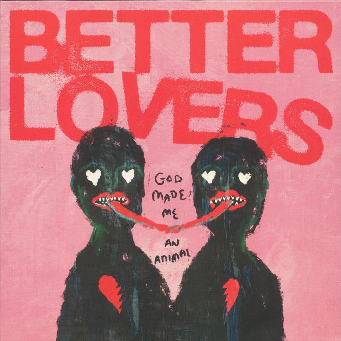 Better Lovers – God Made Me An Animal vinyl cover