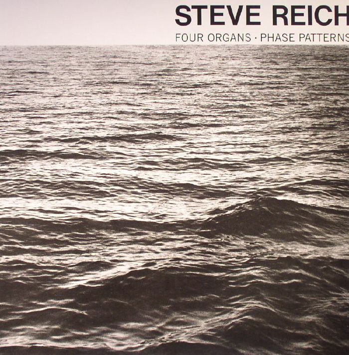 Steve Reich Four Organs/Phase Patterns