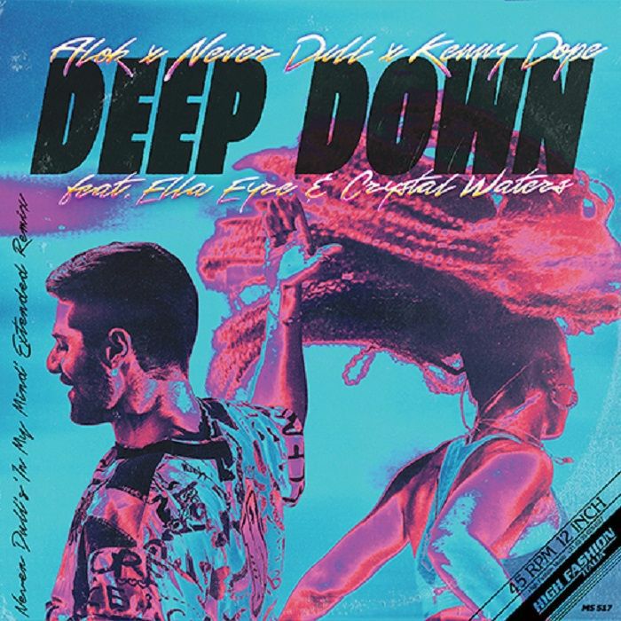 Alok | Never Dull | Kenny Dope | Ella Eyre | Crystal Waters Deep Down