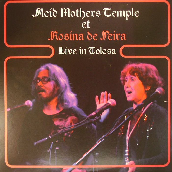 Acid Mothers Temple | Rosina De Peira Live In Tolosa