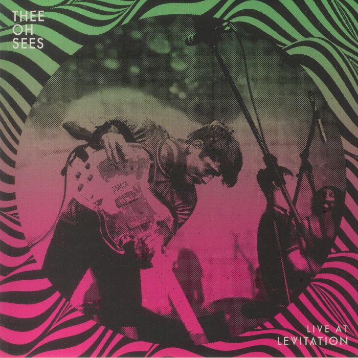Thee Oh Sees – Live At Levitation vinyl cover