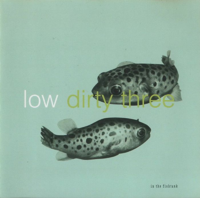 Low | Dirty Three In The Fishtank