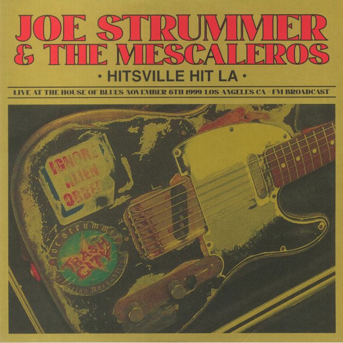 Joe Strummer and The Mescaleros – Hitsville Hit LA: Live At The House Of Blues November 6th 1999 Los Angeles CA FM Broadcast vinyl cover
