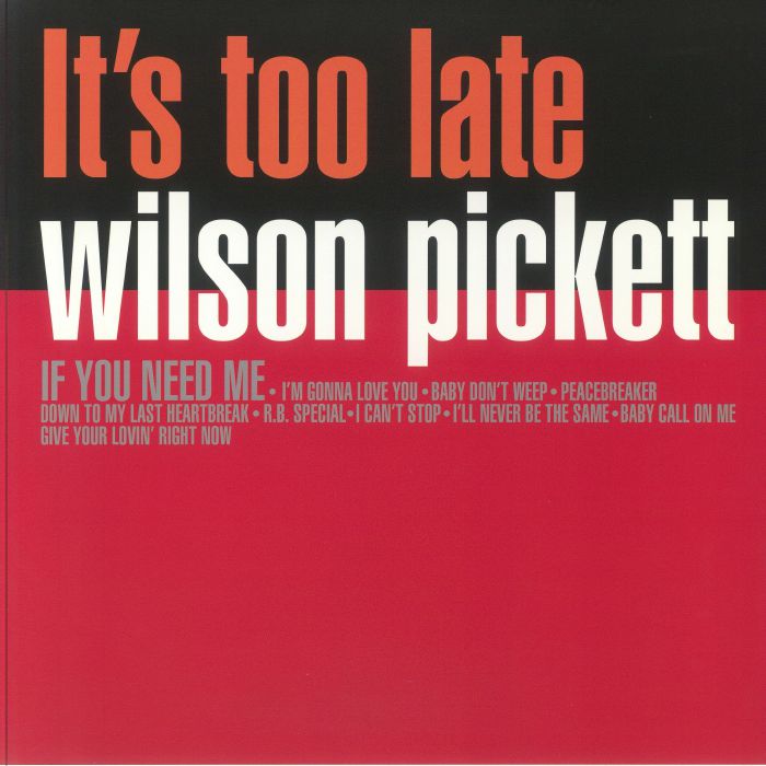 Wilson Pickett Its Too Late