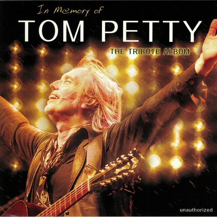Tom Petty In Memory Of Tom Petty: The Tribute Album