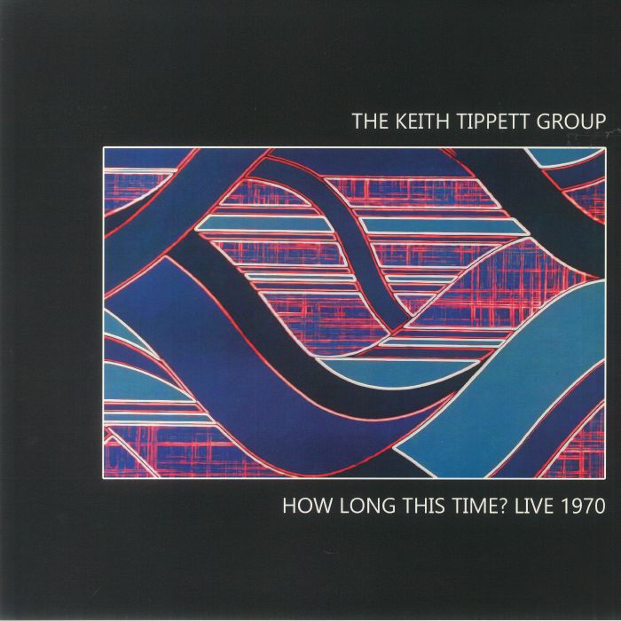 The Keith Tippett Group How Long This Time Live 1970