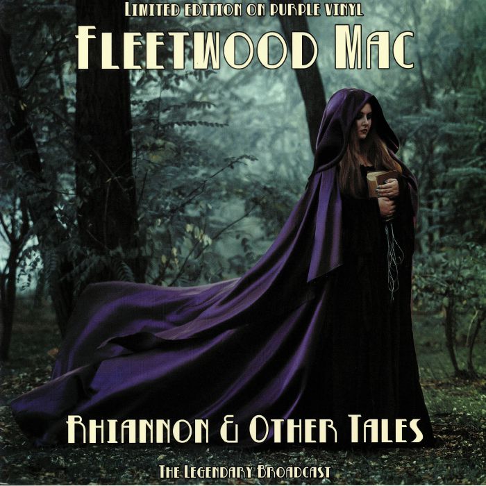 Fleetwood Mac Rhiannon and Other Tales: The Legendary Broadcast