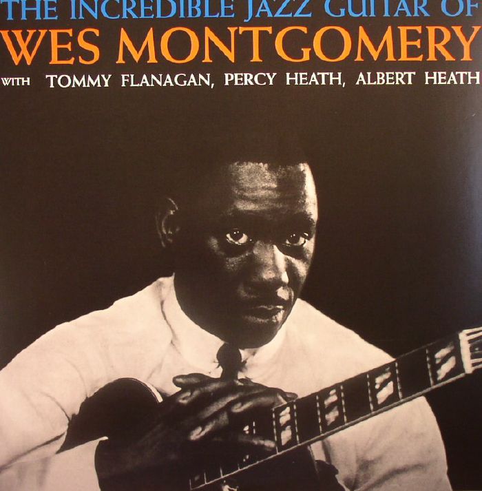 Wes | Tommy Flanagan Montgomery | Percy Heath | Albert Heath The Incredible Jazz Guitar Of Wes Montgomery