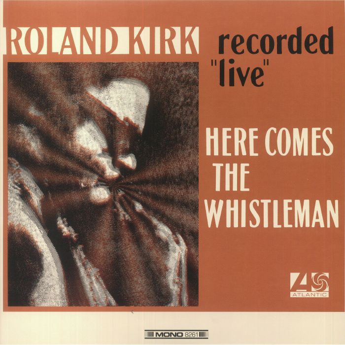 Roland Kirk Here Comes The Whistleman