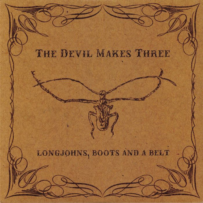 The Devil Makes Three Longjohns Boots & A Belt