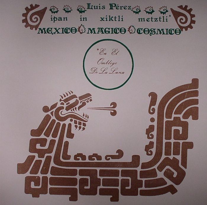 Luis Perez – Ipan In Xiktli Metztli vinyl cover