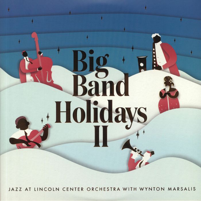 Wynton Marsalis | Jazz At Lincoln Center Orchestra Big Band Holidays II