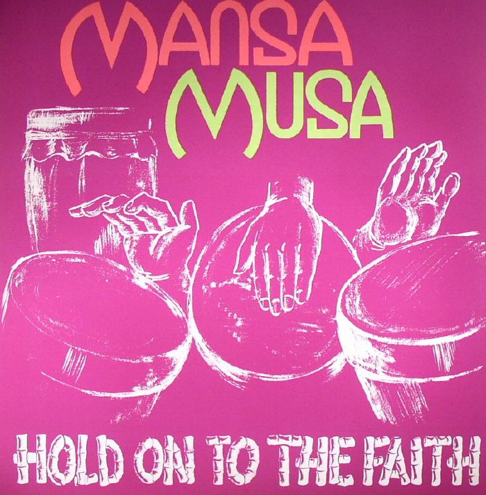 Mansa Musa Hold On To The Faith