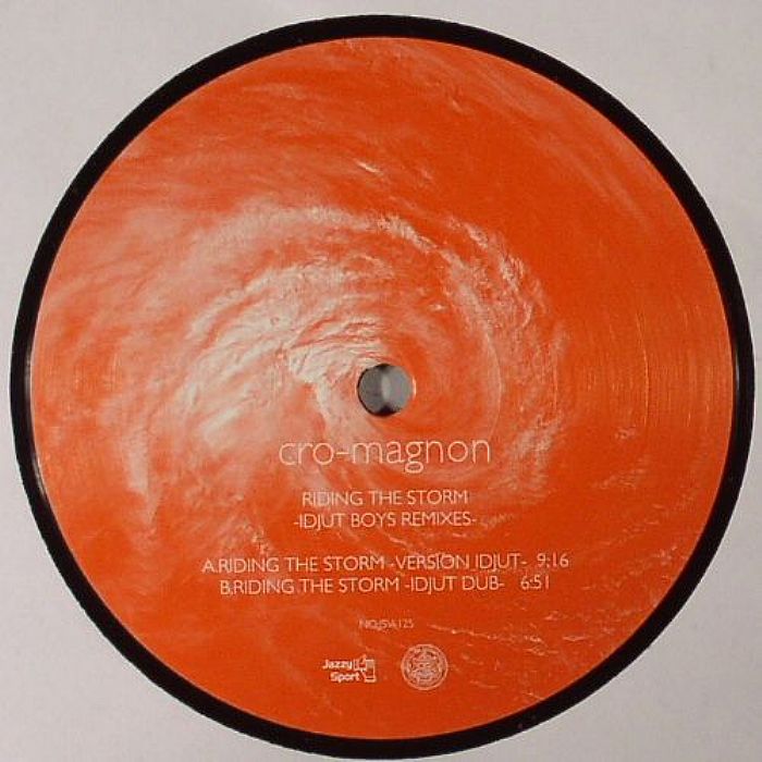 Cro Magnon Riding The Storm (Idjut Boys remixes)