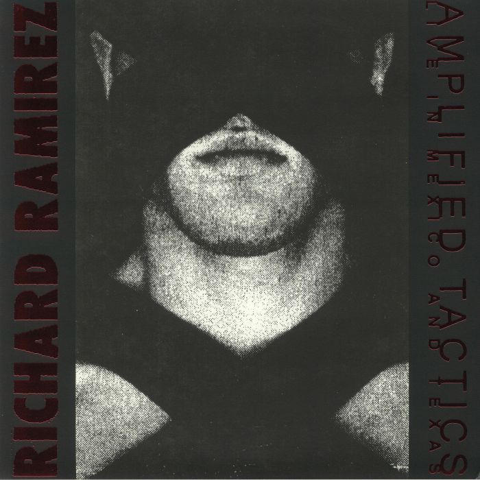 Richard Ramirez Amplified Tactics: Live In Mexico and Texas