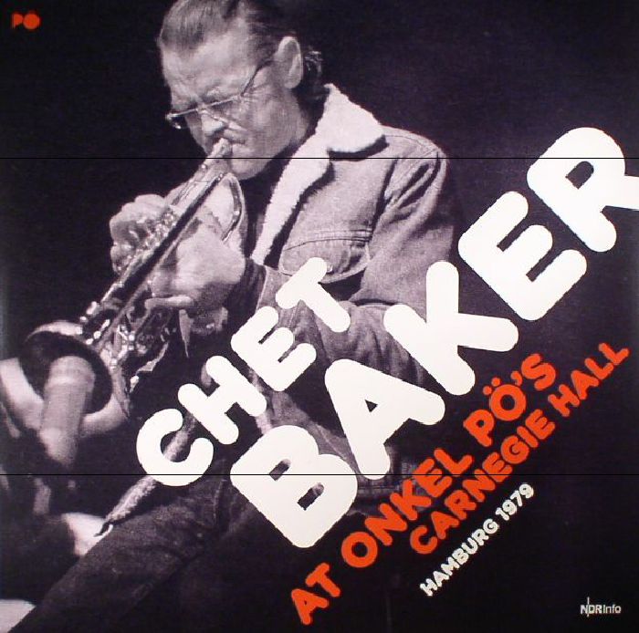 Chet Baker At Onkel Pos Carnegie Hall Hamburg 1979