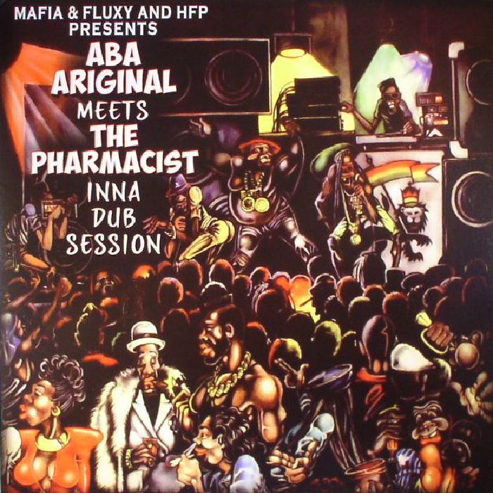 Mafia and Fluxy | Hfp Aba Ariginal Meets The Pharmacist Inna Dub Session Part 1