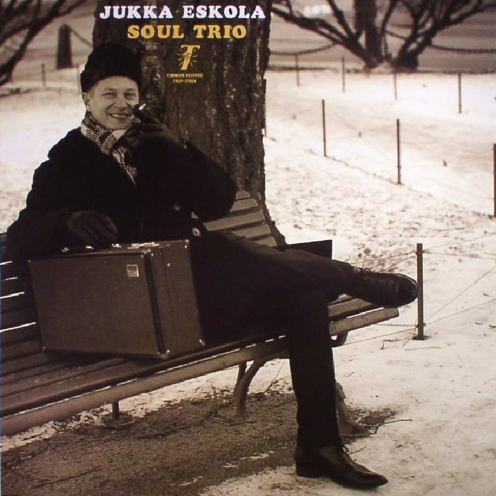 Jukka Eskola Soul Trio Jukka Eskola Soul Trio