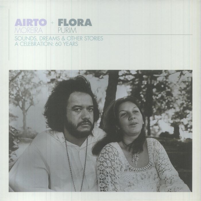Airto Moreira | Flora Purim Sounds Dreams and Other Stories A Celebration: 60 Years