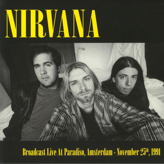 Nirvana Broadcast Live At Paradiso Amsterdam November 25th 1991