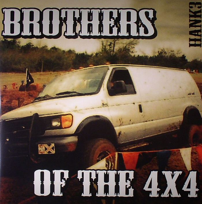 Hank 3 Brothers Of The 4x4