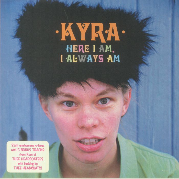 Kyra Here I Am I Always Am (25th Anniversary Edition)