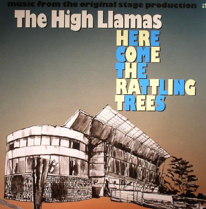 The High Llamas Here Come The Rattling Trees