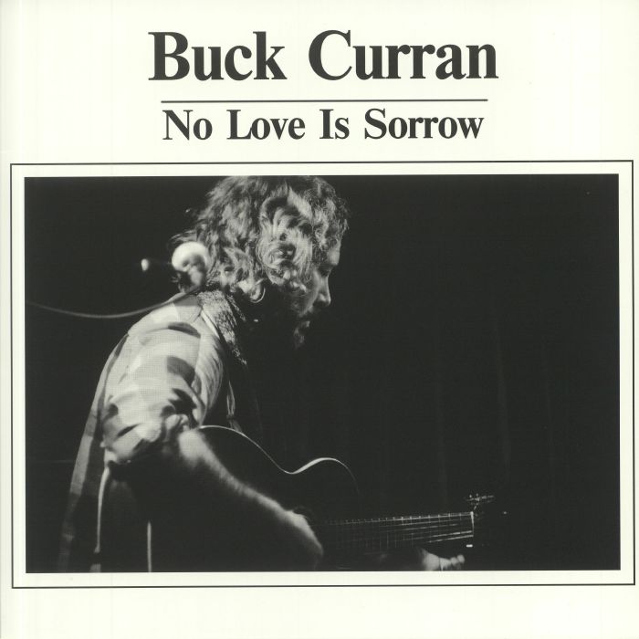 Buck Curran No Love Is Sorrow